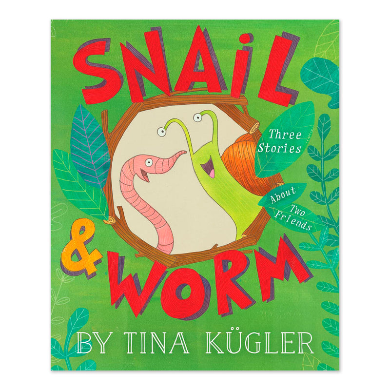 Snail and Worm: Three Stories About Two Friends