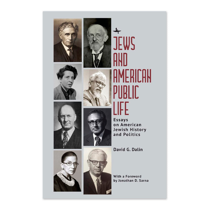 Jews and American Public Life: Essays on American Jewish History and Politics