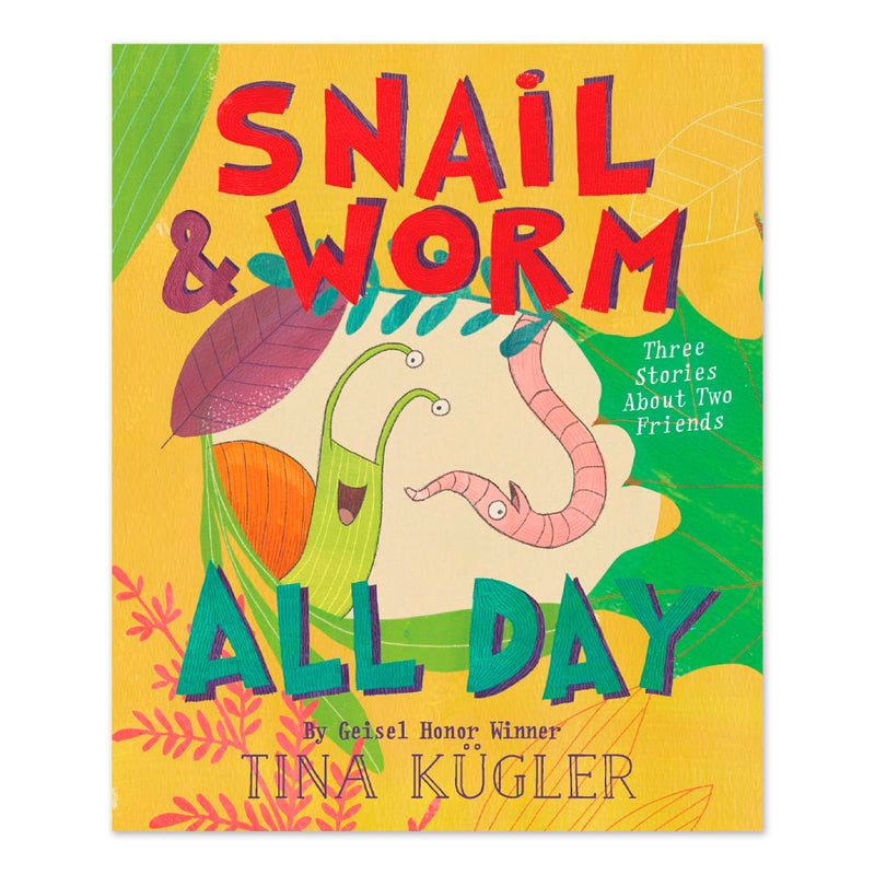 Snail and Worm All Day: Three Stories About Two Friends