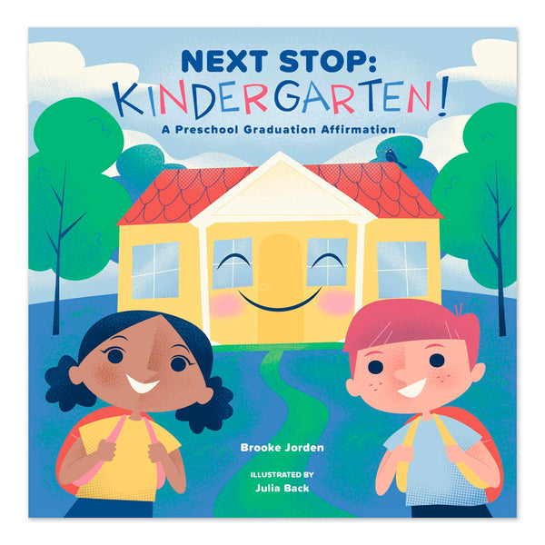 Next Stop: Kindergarten!: A Preschool Graduation Affirmation