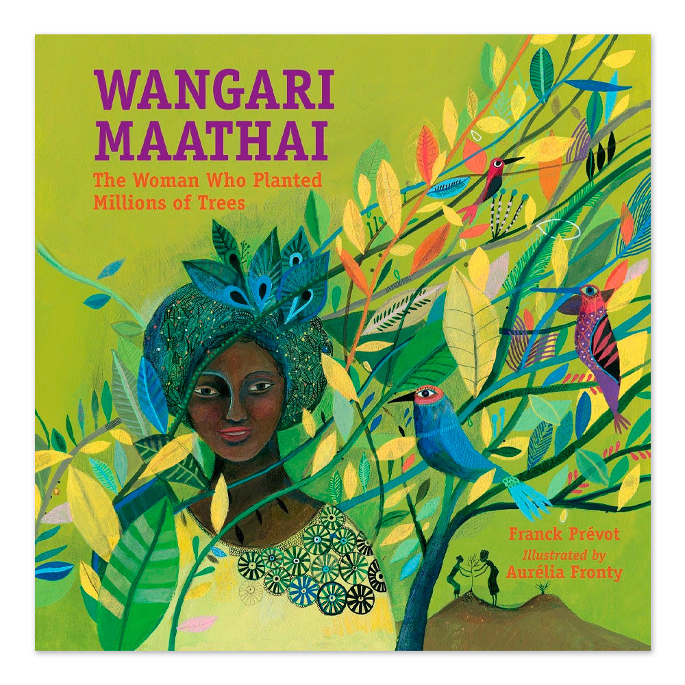 Wangari Maathai: The Woman Who Planted Millions of Trees