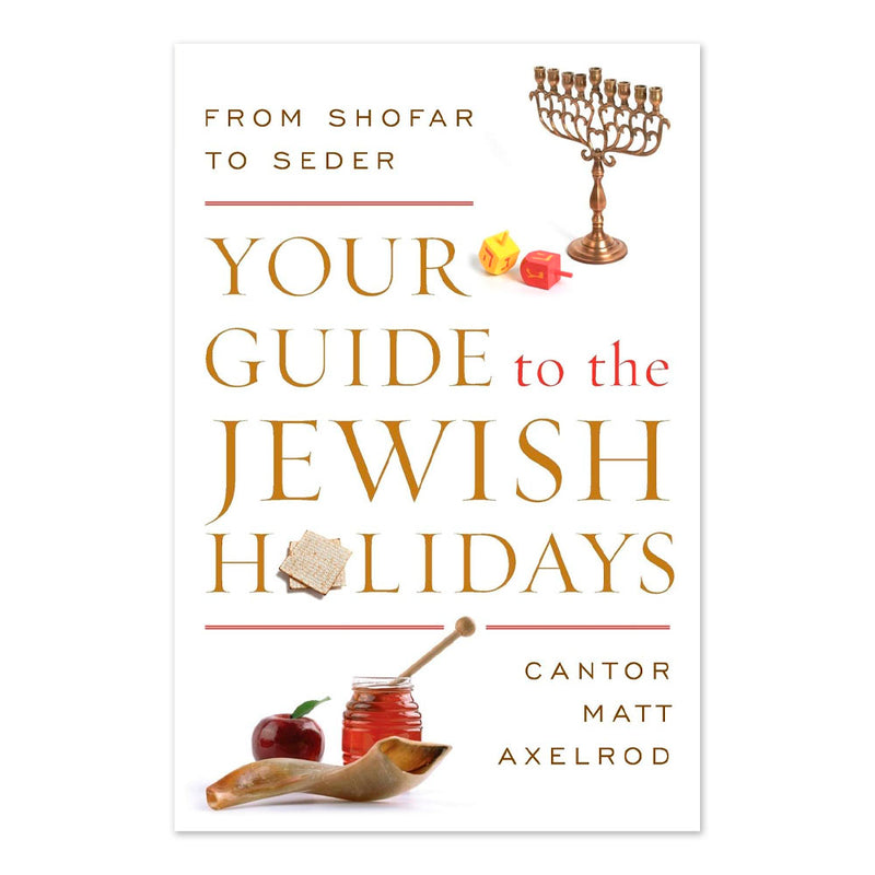 Your Guide to the Jewish Holidays: From Shofar to Seder