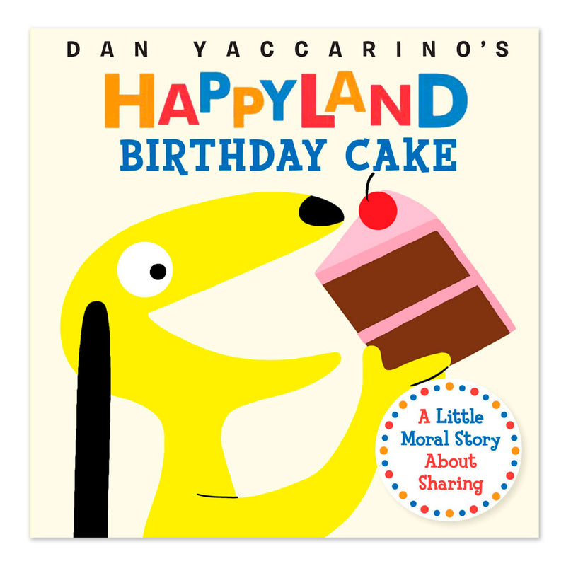 Happyland Birthday Cake: A Little Moral Story About Sharing