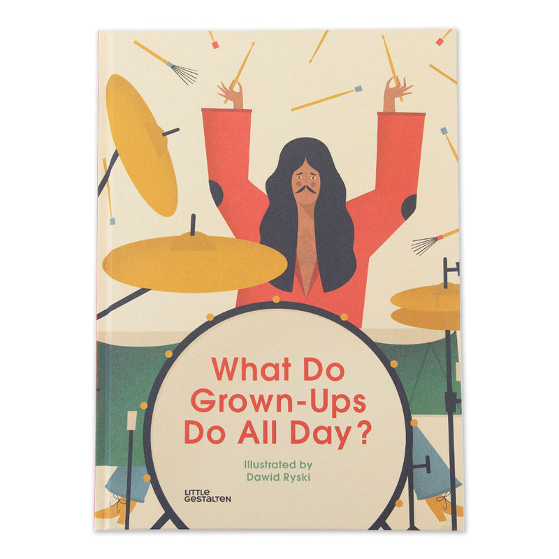 What Do Grown-Ups Do All Day?