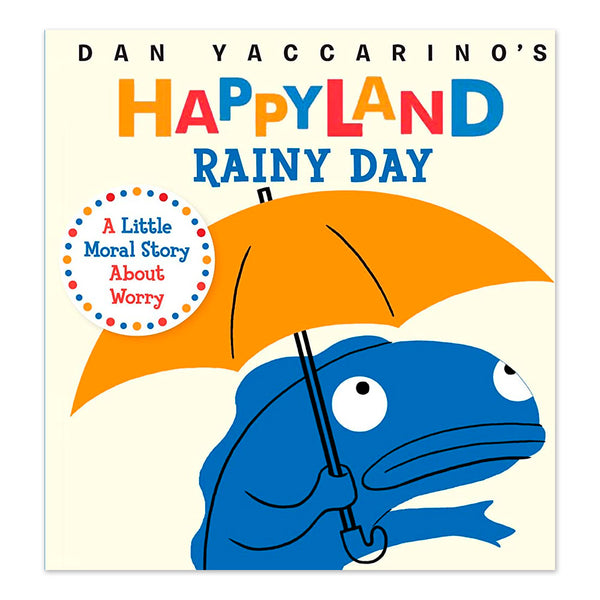Happyland Rainy Day: A Little Moral Story About Worry