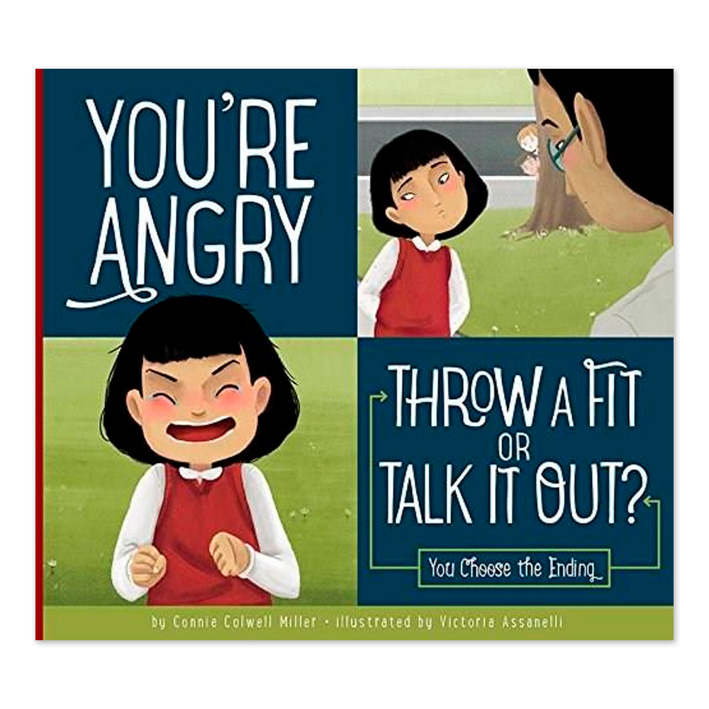 You're Angry: Throw a Fit or Talk it Out? (Making Good Choices)