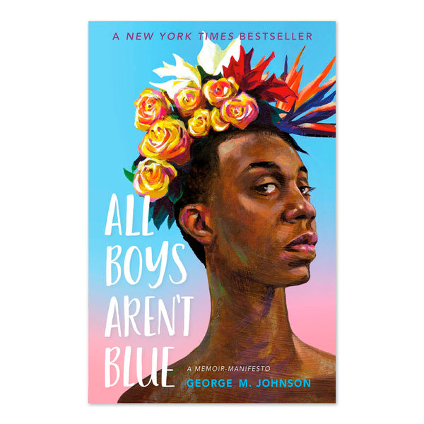 All Boys Aren't Blue: A Memoir-Manifesto