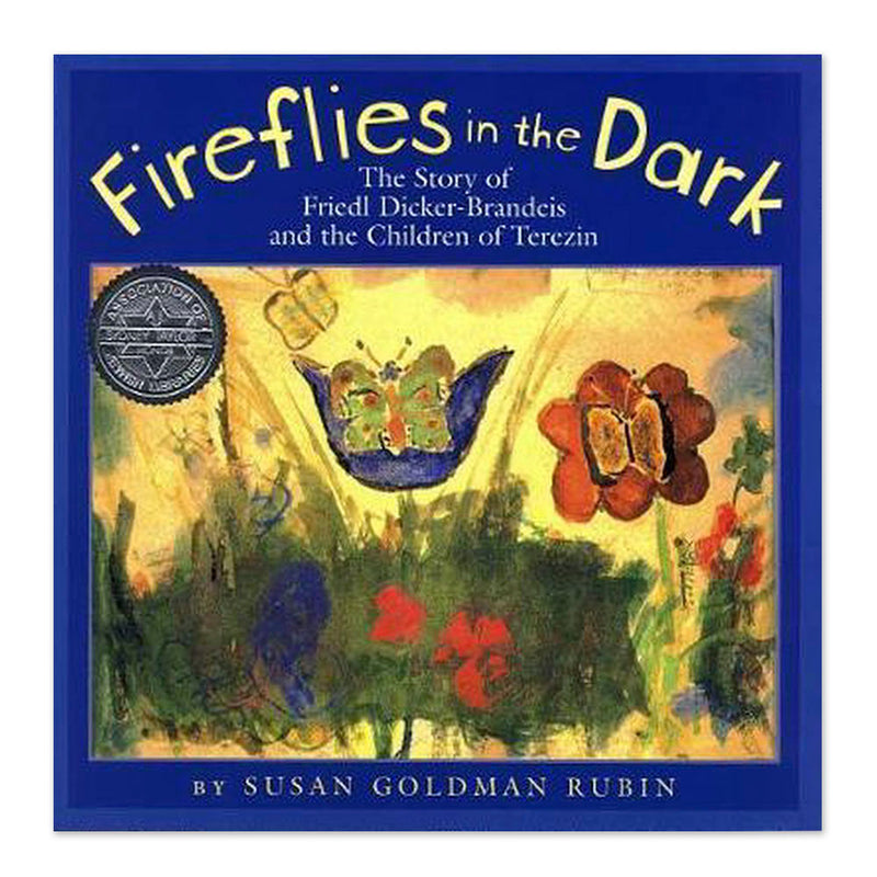 Fireflies in the Dark: The Story of Friedl Dicker-Brandeis and the Children of Terezin