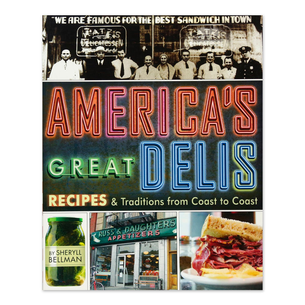 America's Great Delis: Recipes and Traditions from Coast to Coast