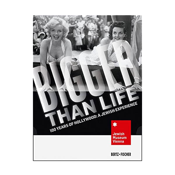 Bigger Than Life: 100 Years of Hollywood: A Jewish Experience