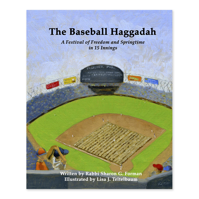 The Baseball Haggadah: A Festival of Freedom and Springtime in 15 Innings