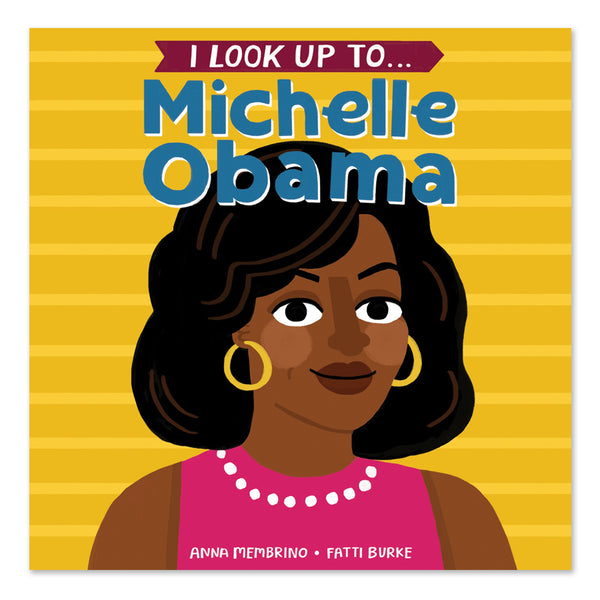 I Look Up To... Michelle Obama