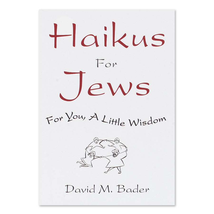 Haikus for Jews: For You, a Little Wisdom